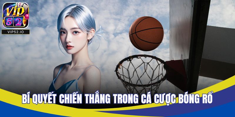 Bí quyết chiến thắng trong cá cược bóng rổ