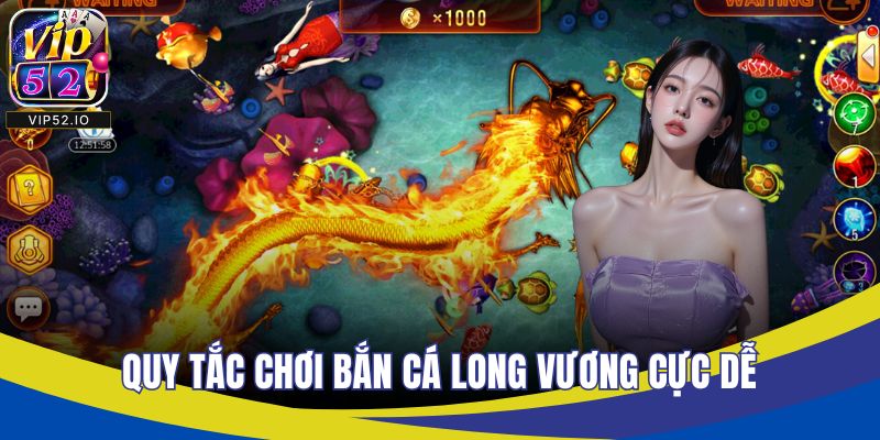 Quy tắc chơi bắn cá long vương cực dễ