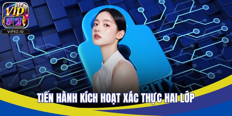 Tiến hành kích hoạt xác thực hai lớp